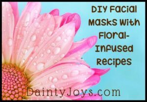 DIY Facial Masks Recipes Floral