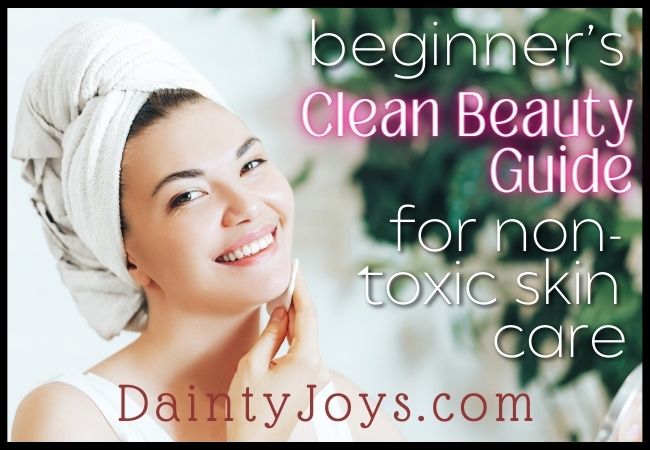 Non-Toxic Skincare, Clean Beauty Lifestyle